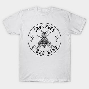 save bees & bee kind T-Shirt